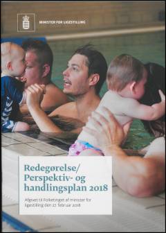 Redegørelse/perspektiv- og handlingsplan 2018 : afgivet til Folketinget af minister for ligestilling den 27. februar 2018