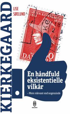 En håndfuld eksistentielle vilkår : mere relevant end nogensinde