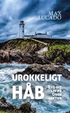 Urokkeligt håb : byg dit liv på Guds løfter