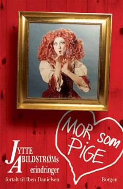 Mor som pige : Jytte Abildstrøms erindringer