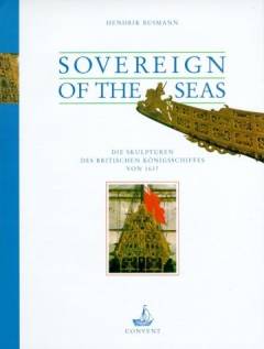 Sovereign of the Seas : die Skulpturen des britischen Königschiffes von 1637