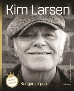 Kim Larsen : kongen af pop
