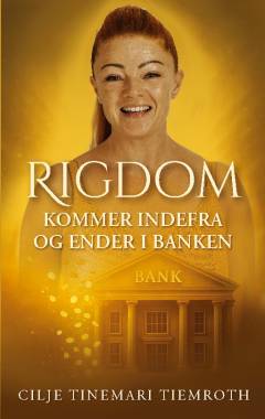 Rigdom kommer indefra og ender i banken