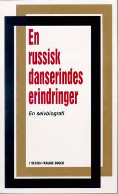 En russisk danserindes erindringer : en barndom under bojarernes livegenskab