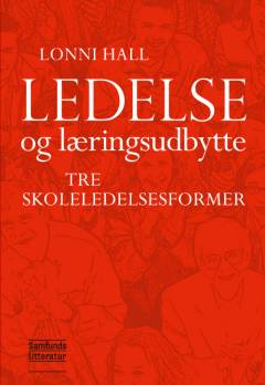 Ledelse og læringsudbytte : tre skoleledelsesformer