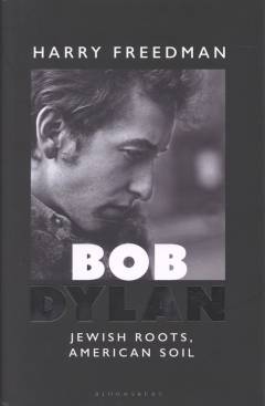 Bob Dylan : Jewish roots, American soil