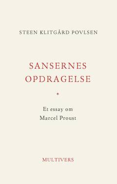 Sansernes opdragelse : et essay om Marcel Proust