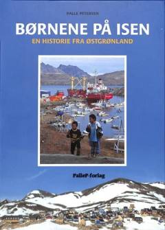 Børnene på isen : en historie fra Østgrønland