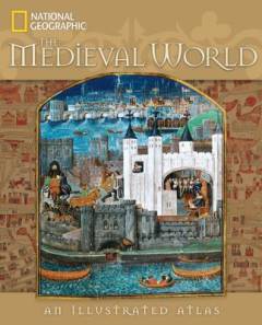 The medieval world : an illustrated atlas