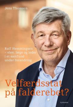Velfærdsstat på falderebet? : Ralf Hemmingsen - elev, læge og leder i et samfund under forandring