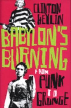 Babylon's burning : from punk to grunge
