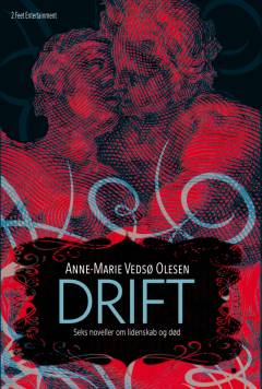Drift : seks noveller om lidenskab og død
