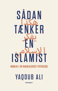 Sådan tænker en islamist : indblik i en radikaliseret psykologi