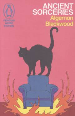 Ancient sorceries : the adventures of John Silence