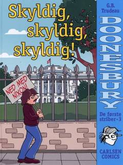 Doonesbury : \de første striber\. Bind 3 : Skyldig, skyldig, skyldig