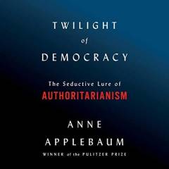 Twilight of democracy : the seductive lure of authoritarianism