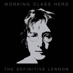 Working class hero : the definitive Lennon