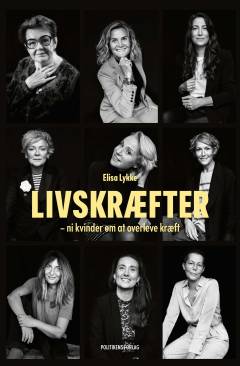 Livskræfter : ni kvinder om at overleve kræft