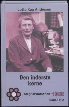Den inderste kerne : en roman om Inge Lehmann. Bind 2 (Stor skrift)