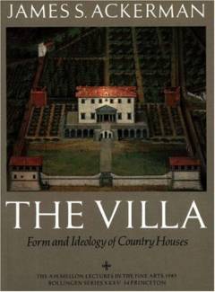 The villa : form and ideology of country houses