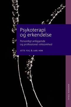 Psykoterapi og erkendelse : personligt anliggende og professionel virksomhed