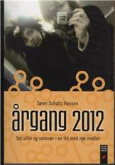 Årgang 2012 : socialliv og samvær i en tid med nye medier