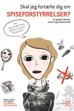 Skal jeg fortælle dig om spiseforstyrrelser? : en guide til familie, venner og professionelle