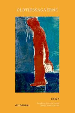 Oldtidssagaerne. Bind 4 : Asmund Kæmpedræbers saga. Sagaen om Half og hans kæmper. Totten om Toke Tokessøn. Torsten Vikingssøns saga. Friftjof den modiges saga. Om Fjornot og hans slægt. Om Opplands konger