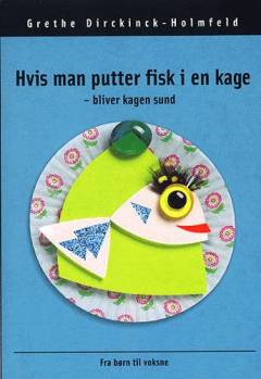 Hvis man putter fisk i en kage - bliver kagen sund