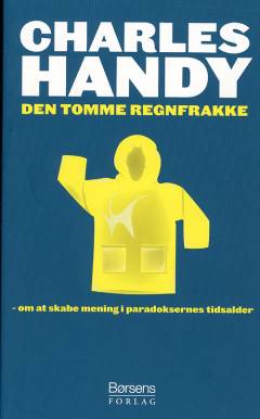 Den tomme regnfrakke : om at skabe mening i paradoksernes tidsalder
