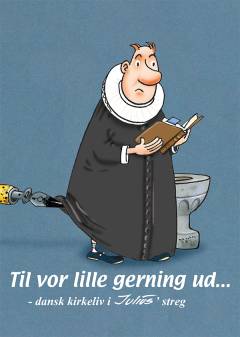 Til vor lille gerning ud - : dansk kirkeliv i Julius' streg