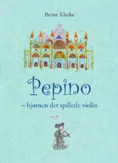 Pepino - bjørnen der spillede violin