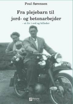 Fra plejebarn til jord- og betonarbejder : et liv i ord og billeder