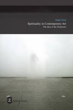 Spirituality in contemporary art : the idea of the numinous