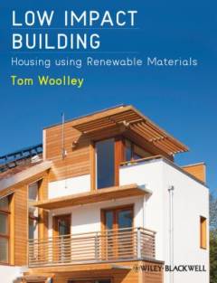 Low impact building : housing using renewable materials