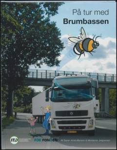 På tur med Brumbassen : historien om, hvordan Kalle kom godt op at køre med chaufføren Magda og lastbilen Brumbassen