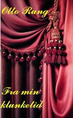 Fra min klunketid : en hjemlig kavalkade