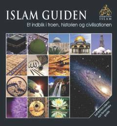 Islam guiden : et indblik i troen, historien og civilisationen