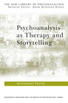 Psychoanalysis as therapy and storytelling