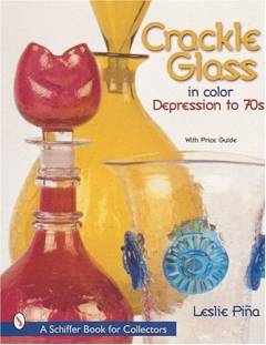 Crackle glass in color : depression to '70s : with price guide