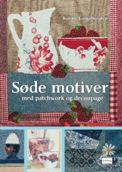 Søde motiver med patchwork og découpage