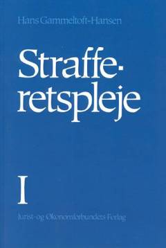 Strafferetspleje. Bind 1 : Grundbegreber, bevis, domstolene, påtalen