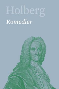 Komedier 3 : 'Jacob von Tyboe', 'Ulysses von Ithacia', 'Kilderejsen', 'Melampe', 'Uden hoved og hale'