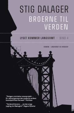 Broerne til verden. 4 : Lyset kommer langsomt