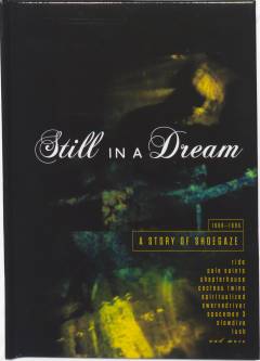 Still in a dream : a story of shoegaze : 1988-1995