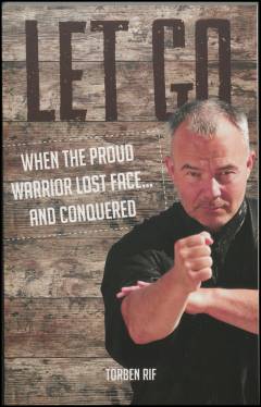 Let go : when the proud warrior lost face - and conquered