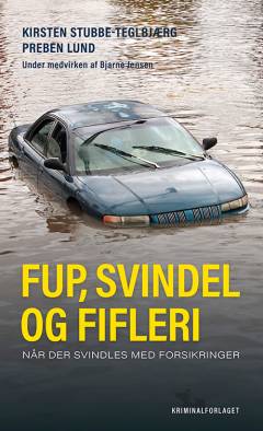Fup, svindel og fifleri : når der svindles med forsikringer