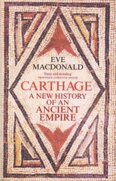 Carthage : a new history of an ancient empire