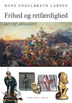 Frihed og retfærdighed - arv og aktualitet