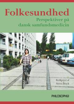 Folkesundhed : perspektiver på dansk samfundsmedicin